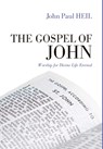 The Gospel of John - John Paul Heil - 9781498231183