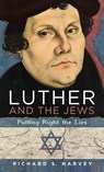 Luther and the Jews - Richard S Harvey - 9781498245012