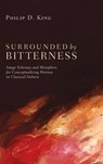 Surrounded by Bitterness - KING,  Philip D. - 9781498259668