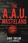 The A.A.U. Wasteland - Dave (?) Taylor ; Eli Gonzalez - 9781498404778