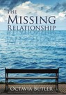The Missing Relationship - Octavia Butler - 9781498454469
