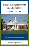 Local Governments in Multilevel Governance - Robert Agranoff - 9781498530606