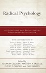 Radical Psychology - Susan O. Gelberg ; Mathew A. Poteet ; David D. Moore - 9781498553681