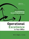 Operational Excellence in Your Office - Kevin J. Duggan ; Tim Healey - 9781498714082