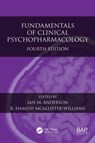 Fundamentals of Clinical Psychopharmacology - Ian M. (University of Manchester Anderson ; R. Hamish (Newcastle University McAllister-Williams - 9781498718943