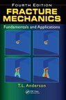 Fracture Mechanics - Ted L. (Quest Integrity Group Anderson - 9781498728133