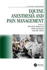 Equine Anesthesia and Pain Management - Michele (Georgia Univ.) Barletta ; Jane (Georgia Univ.) Quandt ; Rachel (Georgia Univ.) Reed - 9781498749589