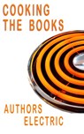 Cooking The Books - An Authors Electric Anthology - Susan Price ; Elizabeth Kay ; Kathleen Jones - 9781498912396