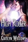 High Roller - Caitlyn Willows - 9781498929981