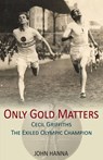 Only Gold Matters - John Hanna - 9781498930345
