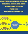 Practical, Made Easy Guide To Building, Office And Home Automation Systems - Part One - Kerwin Mathew - 9781498936408