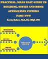 Practical, Made Easy Guide To Building, Office And Home Automation Systems - Part Two - Kerwin Mathew - 9781498939522