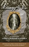 Liturgy of Ice: A Variation - Craig Laurance Gidney - 9781498960489