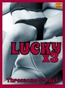 Lucky Times Three (Threesome Erotica Bundle) - Carolina Moon ; Remington Scott ; Coyote Rose - 9781498992473