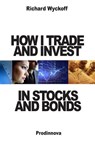 How I Trade and Invest In Stocks and Bonds - Brian Williams - 9781499129397