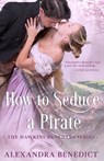 How To Seduce A Pirate (The Hawkins Brothers Series) - Alexandra Benedict - 9781499162806