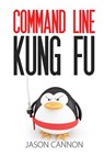 Command Line Kung Fu: Bash Scripting Tricks, Linux Shell Programming Tips, and Bash One-liners - Jason Cannon - 9781499222036