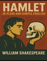 Hamlet In Plain and Simple English - Bookcaps - 9781499249682