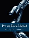 Por una Nueva Libertad (Edición en Letras Grandes): El Manifiesto Libertario - Murray N. Rothbard - 9781499272536