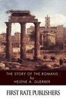 The Story of the Romans - Helene a. Guerber - 9781499319651
