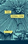 The Kybalion: A Study of The Hermetic Philosophy of Ancient Egypt and Greece - Three Initiates - 9781499362664