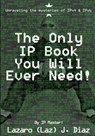 The Only IP Book You Will Ever Need!: Unraveling the mysteries of IPv4 & IPv6 - DIAZ,  Lazaro (Laz) J. - 9781499373929