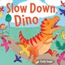 Slow Down, Dino - Emily Snape - 9781499455069