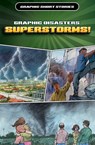 Graphic Disasters: Superstorms! - Gary Jeffrey - 9781499476620