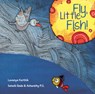 Fly, Little Fish! - Lavanya Karthik - 9781499488791