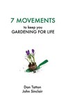 Seven Movements to Keep you Gardening for Life - SINCLAIR,  John - 9781499529883
