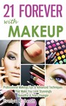 21 Forever with Makeup - Evelyn R Scott - 9781499538595