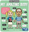 Little Explorers: My Amazing Body - Ruth Martin - 9781499800401