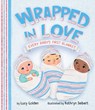 Wrapped in Love: Every Baby's First Blanket - Kathryn Selbert - 9781499808186