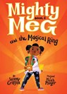Mighty Meg 1: Mighty Meg and the Magical Ring - Sammy Griffin - 9781499808315