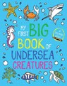 My First Big Book of Undersea Creatures - Little Bee Books - 9781499811629