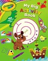 Crayola: My Big Activity Book (a Crayola My Big Coloring Activity Book for Kids) - Buzzpop - 9781499813326