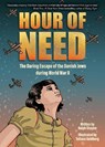 Hour of Need: The Daring Escape of the Danish Jews During World War II: A Graphic Novel - Ralph Shayne - 9781499813579