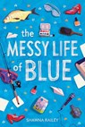 Messy Life of Blue - Shawna Railey - 9781499814347
