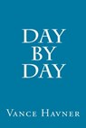 Day by Day - Vance Havner - 9781500178161