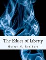 The Ethics of Liberty (Large Print Edition) - Hans-Hermann Hoppe - 9781500264789