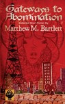 Gateways to Abomination - Matthew M. Bartlett - 9781500346720