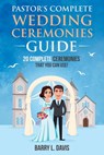 Pastor's Complete Wedding Ceremonies Guide - Barry L. Davis - 9781500371715