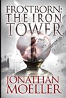 Frostborn: The Iron Tower - Jonathan Moeller - 9781500398026