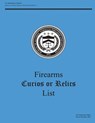 Firearms Curios or Relics List - U. S. Department of Justice - 9781500547998