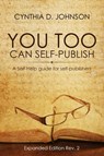You Too Can Self-Publish! - Cynthia D. Johnson - 9781500716004