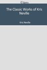 The Classic Works of Kris Neville - Kris Neville - 9781501092770