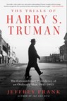 The Trials of Harry S. Truman - Jeffrey Frank - 9781501102912