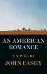 An American Romance - CASEY,  John - 9781501109775