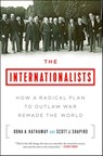 The Internationalists - Oona A. Hathaway ; Scott J. Shapiro - 9781501109881