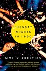 Tuesday Nights in 1980 - Molly Prentiss - 9781501121067